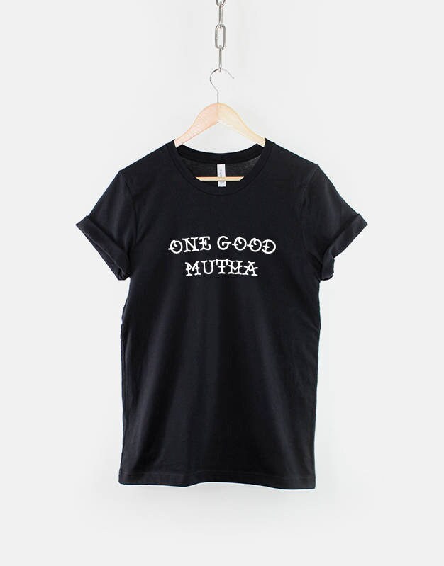 One Good Mother TShirt