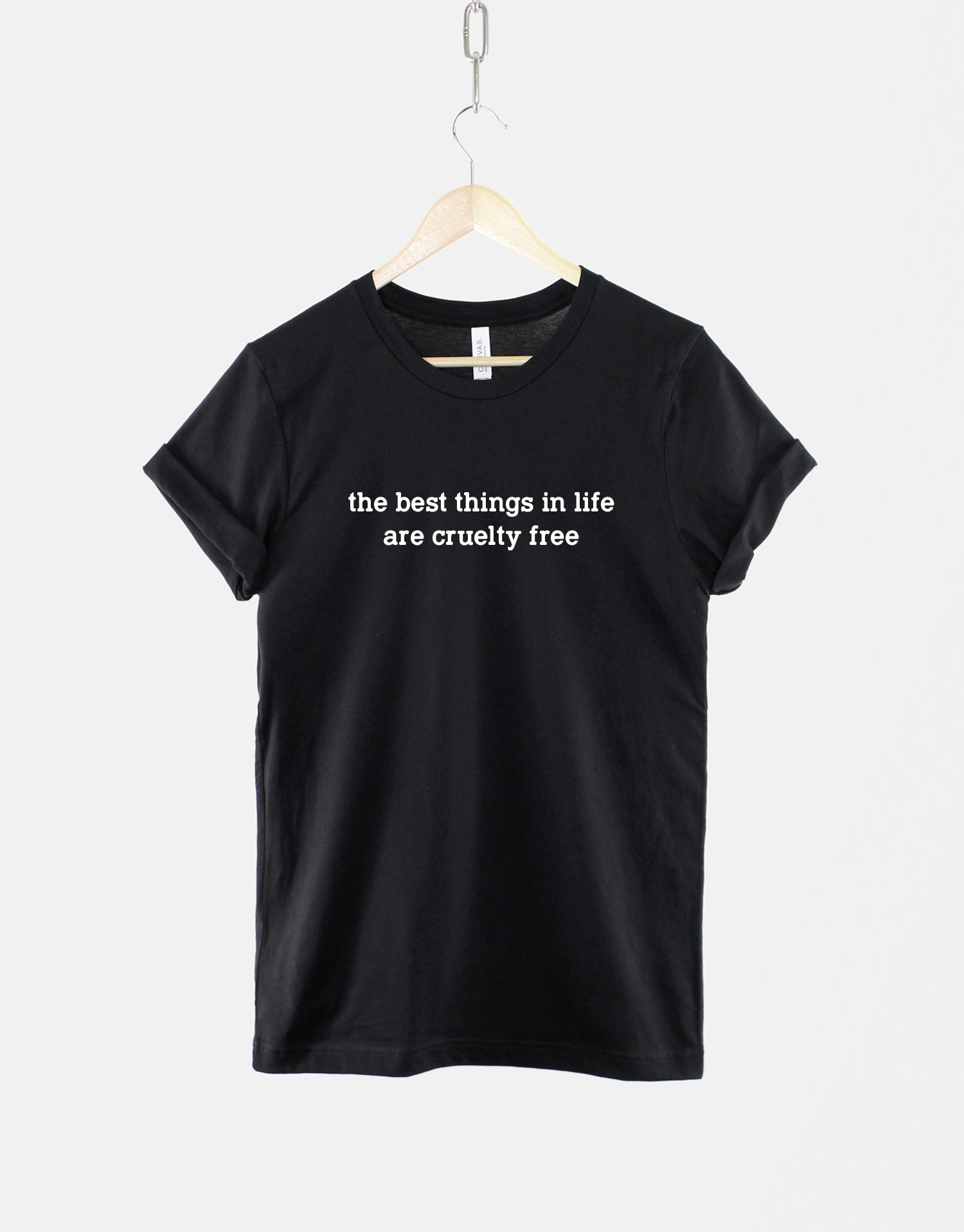 The Best Things In Life Are Cruelty Free T Shirt