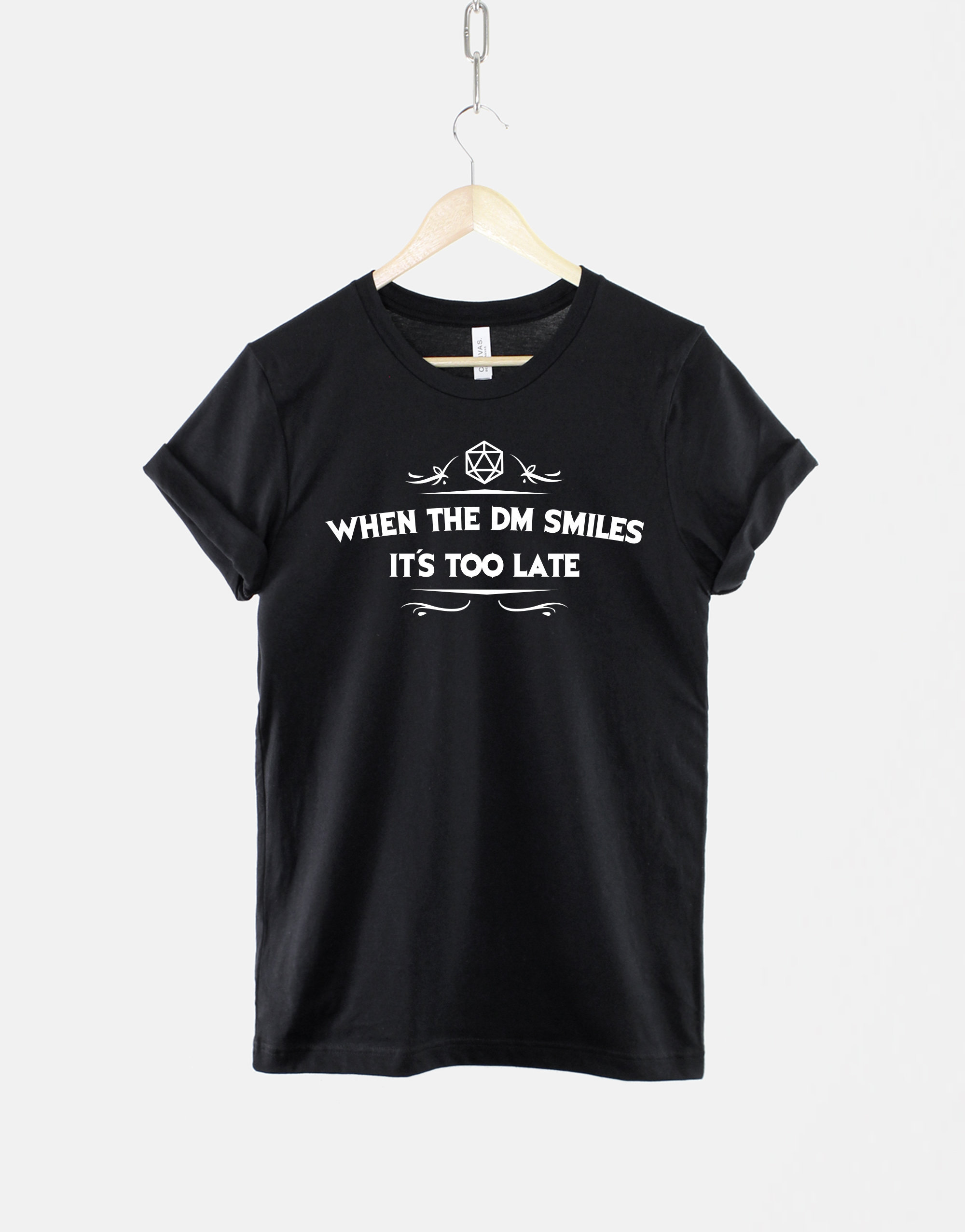 When The DM Smiles It’s Too Late T-Shirt